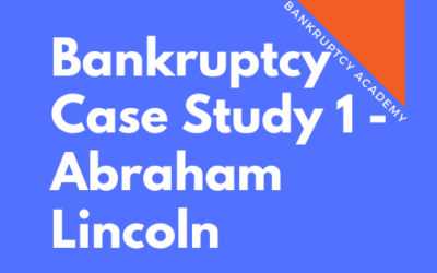 BK 130: Bankruptcy Case Study 1 – Abraham Lincoln